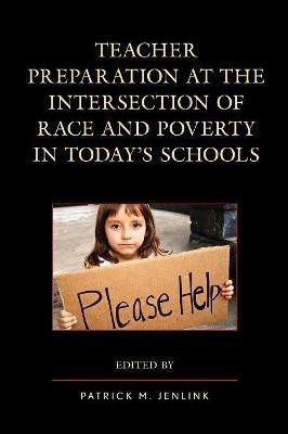Teacher Preparation at the Intersection of Race and Poverty in Today's Schools(English, Paperback, unknown)