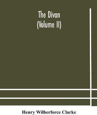 The Divan (Volume II)(English, Paperback, Wilberforce Clarke Henry)