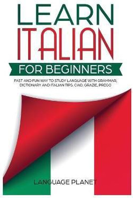 Learn Italian for Beginners(English, Hardcover, Planet Language)