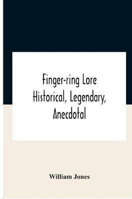 Finger-Ring Lore(English, Paperback, Jones William)