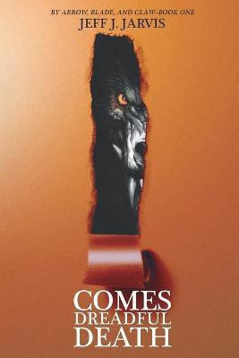 Comes Dreadful Death(English, Paperback, Jarvis Jeff J)