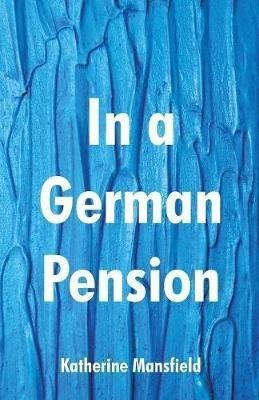 In a German Pension(English, Paperback, Mansfield Katherine)