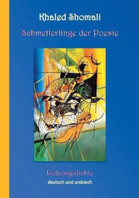 Schmetterlinge der Poesie(German, Paperback, Shomali Khaled)
