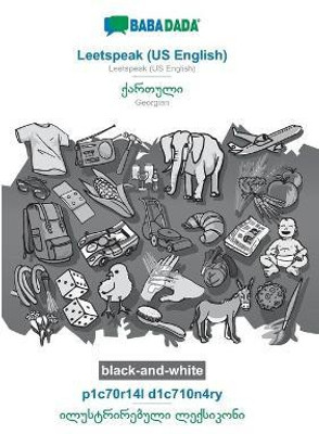 BABADADA black-and-white, Leetspeak (US English) - Georgian (in georgian script), p1c70r14l d1c710n4ry - visual dictionary (in georgian script)(English, Paperback, Babadada Gmbh) BABADADA black-and-white, Leetspeak (US English) - Georgian (in georgian script), p1c70r14l d1c710n4ry - visual dictionary (in georgian script)(English, Paperback, Babadada Gmbh)