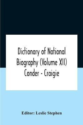 Dictionary Of National Biography (Volume Xii) Conder - Craigie(English, Paperback, unknown)