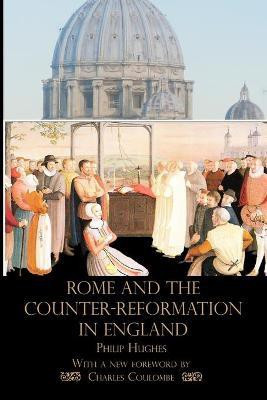 Rome and the Counter-Reformation in England(English, Paperback, Hughes Philip)