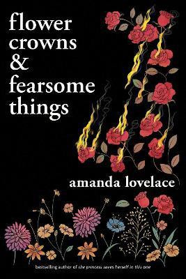 Flower Crowns and Fearsome Things(English, Paperback, Lovelace Amanda)