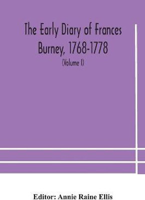 The early diary of Frances Burney, 1768-1778(English, Paperback, unknown)