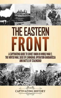 The Eastern Front(English, Hardcover, History Captivating)