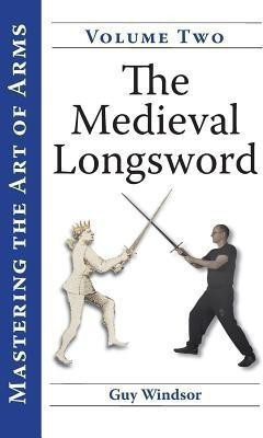 The Medieval Longsword(English, Hardcover, Windsor Guy)