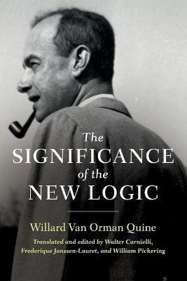 The Significance of the New Logic(English, Paperback, Quine Willard Van Orman)