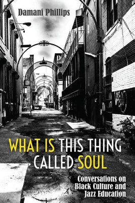 What Is This Thing Called Soul(English, Hardcover, Phillips Damani)