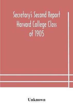 Secretary's Second Report; Harvard College Class of 1905(English, Paperback, unknown)