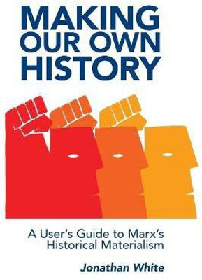 Making Our Own History(English, Paperback, White Jonathan)