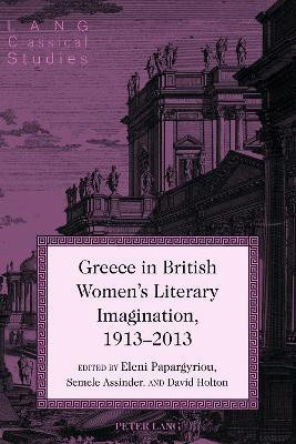 Greece in British Women's Literary Imagination, 1913-2013(English, Hardcover, unknown)
