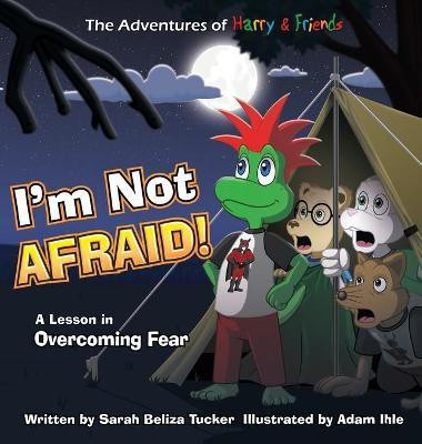 I'm Not Afraid!(English, Hardcover, Tucker Sarah Beliza)
