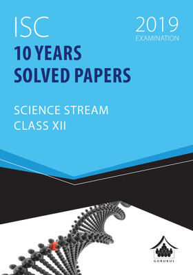 10 Years Solved Papers -Science:  - ISC Class 12 for 2019 Examination(English, Electronic book text, Books Gurukul)