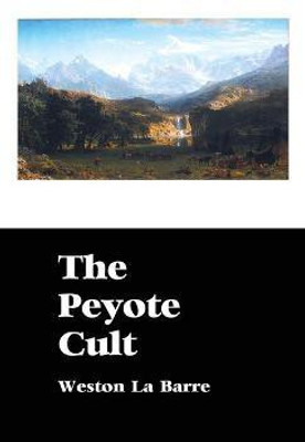The Peyote Cult(English, Hardcover, La Barre Weston)