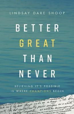 Better Great Than Never(English, Paperback, Shoop Lindsay Dare)