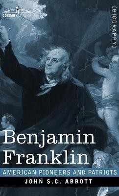 Benjamin Franklin(English, Hardcover, Abbott John S C)