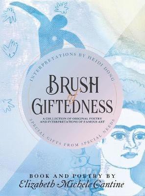 Brush of Giftedness(English, Hardcover, Cantine Elizabeth Michele)