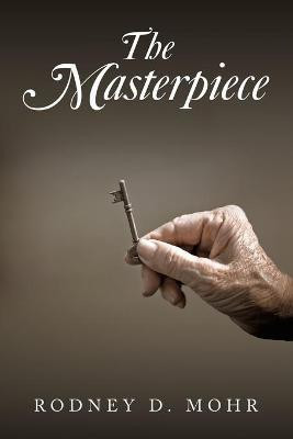 The Masterpiece(English, Paperback, Mohr Rodney D)