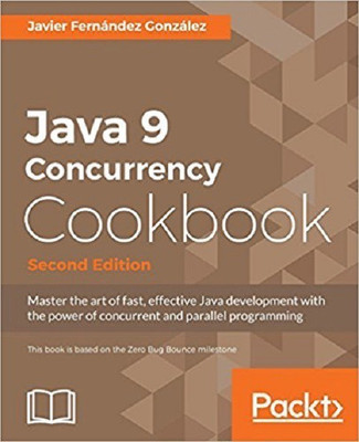 Java 9 Concurrency Cookbook -(English, Electronic book text, Gonzalez Javier Fernandez)