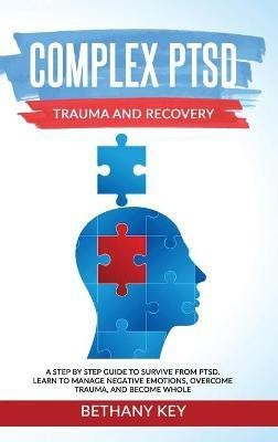 Complex PTSD Trauma and Recovery(English, Hardcover, Key Bethany)