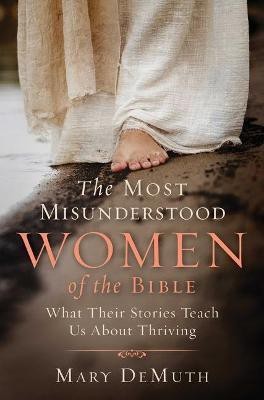 The Most Misunderstood Women of the Bible(English, Paperback, DeMuth Mary E.)