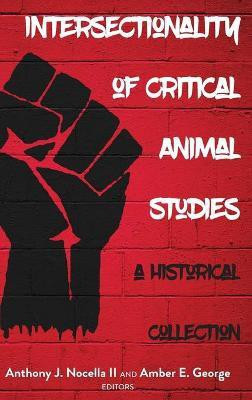 Intersectionality of Critical Animal Studies(English, Hardcover, unknown)