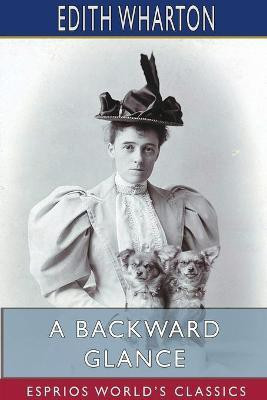 A Backward Glance (Esprios Classics)(English, Paperback, Wharton Edith)