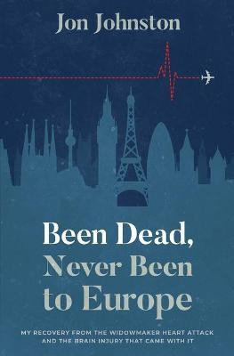 Been Dead, Never Been To Europe(English, Paperback, Johnston Jon)