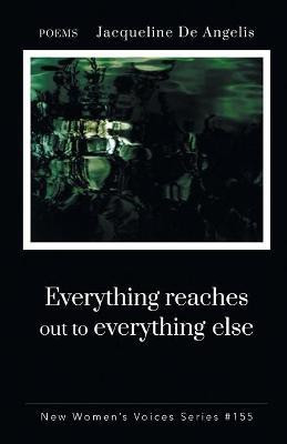 Everything reaches out to everything else(English, Paperback, Angelis Jacqueline de)