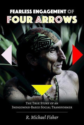 Fearless Engagement of Four Arrows(English, Paperback, Fisher R. Michael)