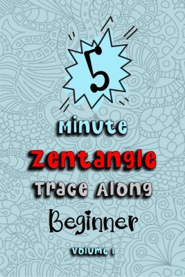 5 Minute Zentangle Trace Along - Beginner Volume 1(English, Paperback, Pandiego Press)