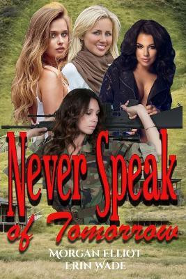 Never Speak of Tomorrow(English, Paperback, Wade Erin)
