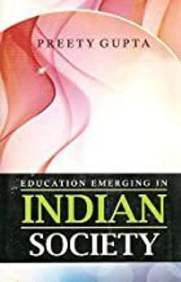 Education Emerging In Indian Society(Hardcover, Preety Gupta)