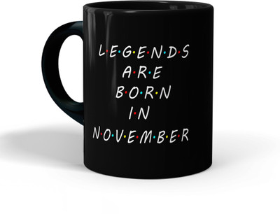 ECFAK Legends Are Born In November Ceramic Coffee Mug(325 ml)