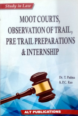 Moot Courts, Observation Of Trial, Pre Trial Preparations & Internship (Very Useful For Final Year Law Students) Paperback – 1 January 2021(Paperback, Dr. T.Padma (Author), K.P.C. Rao) Moot Courts, Observation Of Trial, Pre Trial Preparations & Internship (Very Useful For Final Year Law Students) Paperback – 1 January 2021(Paperback, Dr. T.Padma (Author), K.P.C. Rao)