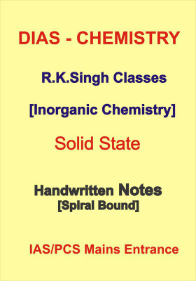 Class Notes Of Solid State Chemistry Of DIAS Institute For IAS Mains(Hardcover, R.K.Singh)