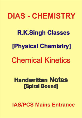 Handwritten Notes Of Chemical Kinetics Of DIAS Coaching For IAS Mains(Hardcover, R.K.Singh)