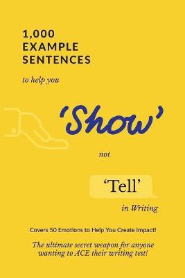 1,000 Example Sentences to Help You 'Show' Not 'Tell' in Writing(English, Paperback, Success Exam)