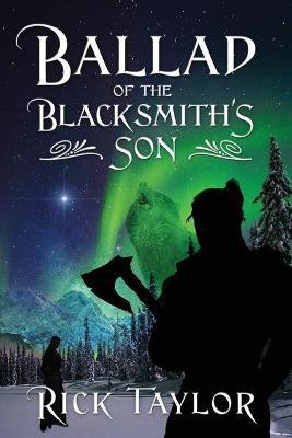 Ballad of the Blacksmith's Son(English, Paperback, Taylor Rick)