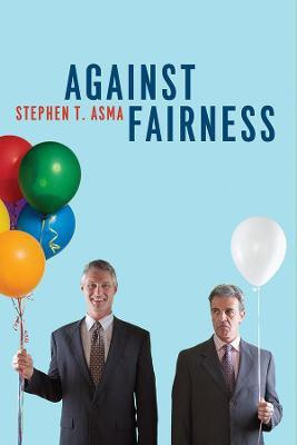 Against Fairness(English, Paperback, Asma Stephen T.)