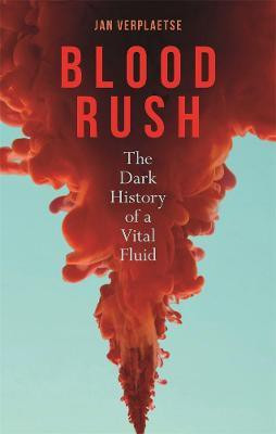 Blood Rush(English, Hardcover, Verplaetse Jan Dr)