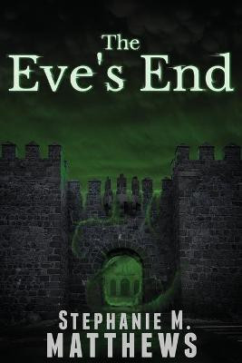 The Eve's End(English, Paperback, Matthews Stephanie M)