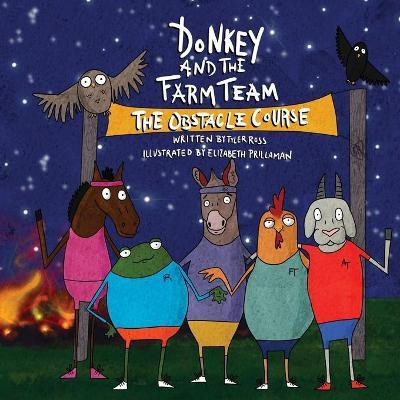 Donkey and the Farm Team The Obstacle Course(English, Paperback, Ross Tyler J)