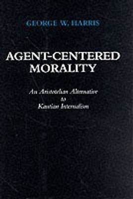 Agent-Centered Morality(English, Hardcover, Harris George W.)