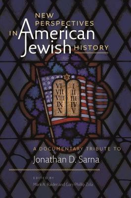 New Perspectives in American Jewish History - A Documentary Tribute to Jonathan D. Sarna(English, Paperback, Raider Mark A.)