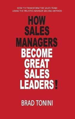 The New Sales Leader(English, Hardcover, Tonini Brad)